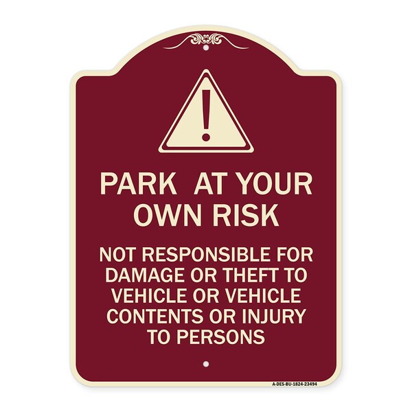 Park at Your Own Risk Not Responsible for Damage or Theft to Vehicles or Vehicle Cont, BU-1824-23494